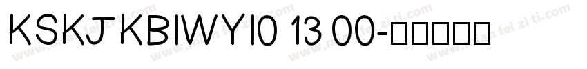 KSKJKBIWYI0 13 00字体转换